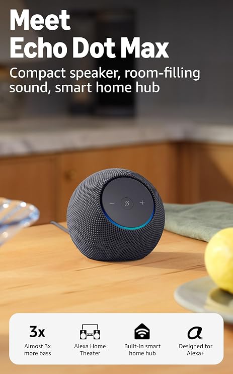 Dot Max (newest model), Alexa speaker with room-filling sound and nearly 3x bass, Great for living rooms and medium-sized spaces, Designed for Alexa+