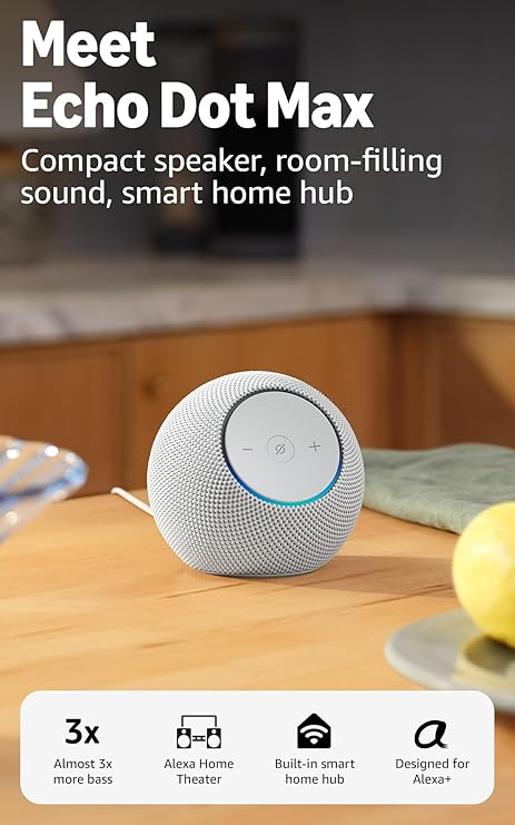 Dot Max (newest model), Alexa speaker with room-filling sound and nearly 3x bass, Great for living rooms and medium-sized spaces, Designed for Alexa+
